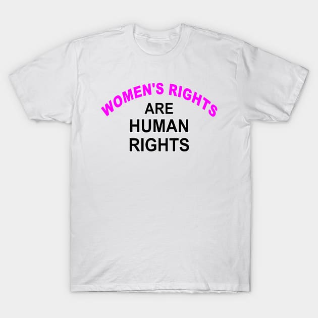 Women's Rights Are Human Rights T-Shirt by Vladimir Zevenckih